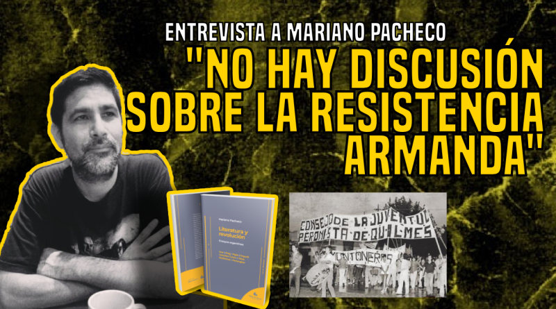 “Hay una revindicación a las Madres y Abuelas, pero no se habla de la lucha armada”